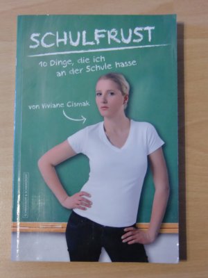 gebrauchtes Buch – Viviane Cismak – Schulfrust - 10 Dinge, die ich an der Schule hasse