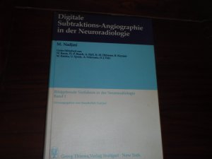 Digitale Subtraktions-Angiographie in der Neuroradiologie - Bildgebende Verfahren in der Neuroradiologie Band. 1