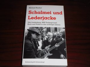 gebrauchtes Buch – Michael Rauhut – Schalmei und Lederjacke. Udo Lindenberg, BAP, Underground: Rock und Politik in den achziger Jahren