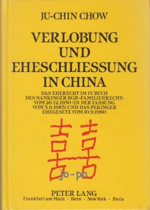 Verlobung und Eheschließung in China - Das Eherecht im IV. Buch des Nankinger BGB «Familienrecht» vom 26.12.1930 (in der Fassung vom 3.6.1985) und das […]