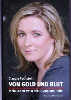 gebrauchtes Buch – Claudia Pechstein mit Ralf Grengel – Von Gold und Blut - Mein Leben zwischen Olymp und Hölle