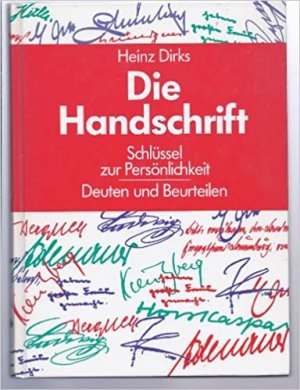 gebrauchtes Buch – Heinz Dirks – Die Handfschrift. Schlüssel zur Prosönlichkeit, Deuten und beurteilen