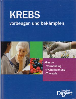 gebrauchtes Buch – Oehlrich, Marcus u – Krebs vorbeugen und bekämpfen. Alles zu Vermeidung, Früherkennung, Therapie