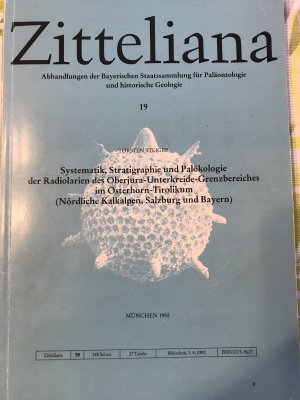 Zitteliana, Systematik, Stratigraphie und Palökologie der Radiolarien des Oberjura-Unterkreide- Grenzbereiches