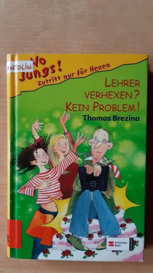 gebrauchtes Buch – Thomas Brezina – No Jungs! Zutritt nur für Hexen, Band 04 - Lehrer verhexen? Kein Problem!