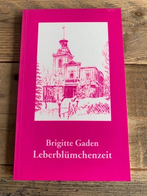 gebrauchtes Buch – Brigitte Gaden – Leberblümchenzeit