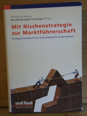 "Mit Nischenstrategie zur Marktführerschaft" Beratungs-Handbuch für mittelständische Unternehmen