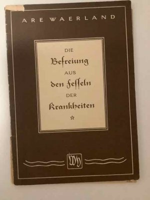 Die Befreiung aus den Fesseln der Krankheiten. Tsd./Die Grundprinzipien der modernen Gesundheitskultur