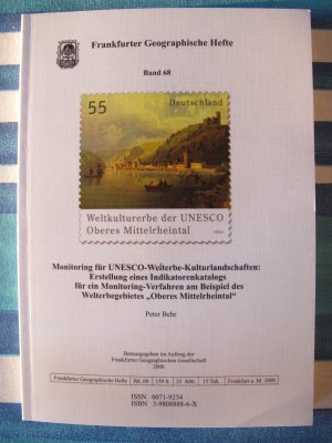 Monitoring für UNESCO-Welterbe-Kulturlandschaften: erstellung eines Indikatorkatalogs für ein Monitoring-Verfahren am Beispiel des Weltkulturerbes "Oberes Mittelrheintal"