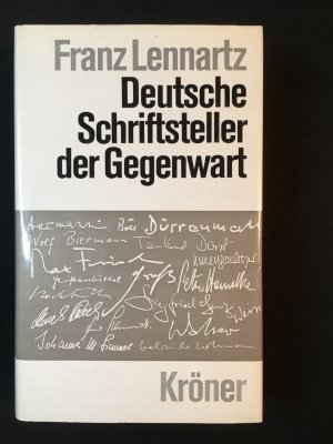 gebrauchtes Buch – Franz Lennartz – Deutsche Schriftsteller der Gegenwart. Einzeldarstellungen zur Schönen Literatur in deutscher Sprache