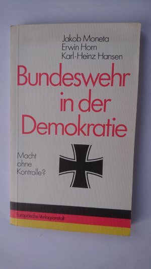 gebrauchtes Buch – Moneta, Jakob – Bundeswehr in der Demokratie, Macht ohne Kontrolle?