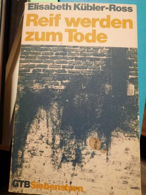 gebrauchtes Buch – Elisabeth Kübler-Ross – Reif werden zum Tode