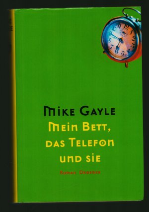 gebrauchtes Buch – Mike Gayle – Mein Bett, das Telefon und sie