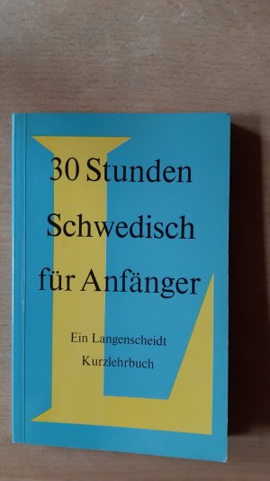 Langenscheidts Kurzlehrbücher / 30 Stunden Schwedisch für Anfänger