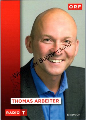 gebrauchtes Buch – Thomas Arbeiter – Original Autogramm Thomas Arbeiter ORF Radio T /// Autograph signiert signed signee