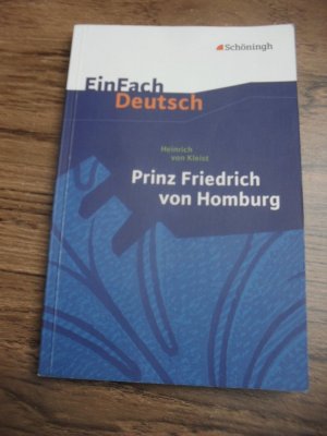 gebrauchtes Buch – Kroemer, Roland; Melli – EinFach Deutsch Textausgaben - Heinrich von Kleist: Prinz Friedrich von Homburg: Ein Schauspiel. Gymnasiale Oberstufe