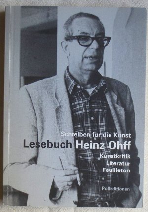 Lesebuch Heinz Ohff : Schreiben für die Kunst ; Kunstkritik, Literatur, Feuilleton