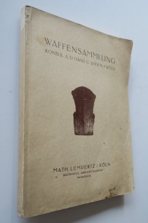 Waffensammlung Konsul A. D. Hans C. Leiden, Köln. Vorwort von Dr. Hans Stöcklein. (Seltener Versteigerungskatalog). Köln, Math. Lempertz, Buchhdlg. und […]