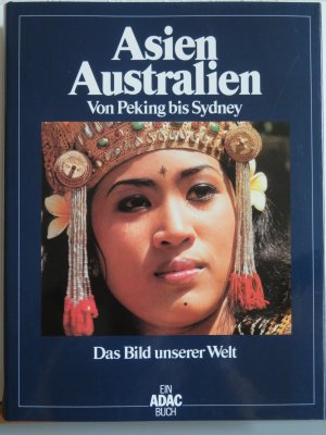 gebrauchtes Buch – Das Bild unserer Welt / Asien, Australien von Peking bis Sydney