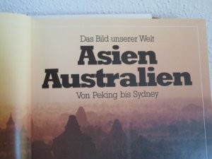 gebrauchtes Buch – Das Bild unserer Welt / Asien, Australien von Peking bis Sydney