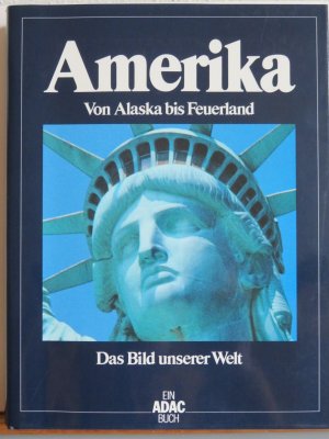 Das Bild unserer Welt / Amerika von Alaska bis Feuerland