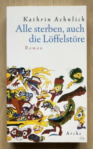 Alle sterben, auch die Löffelstöre - Kathrin Achnlich