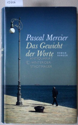 gebrauchtes Buch – Pascal Mercier – Das Gewicht der Worte. Roman.