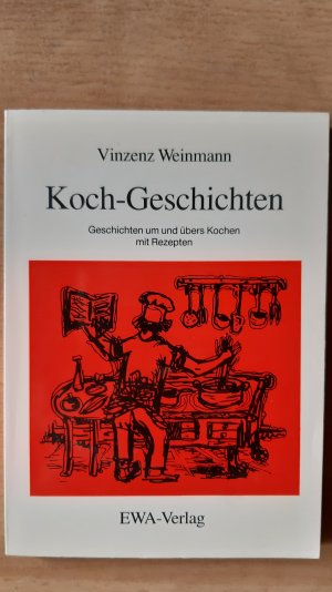 Koch-Geschichten. Geschichten um und übers Kochen mit Rezepten