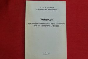 gebrauchtes Buch – CSU Fraktion d – Weissbuch über die menschenrechtliche Lage in Deutschland und der Deutschen in Osteuropa