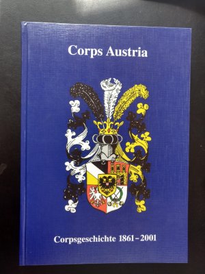 Corps Austria Corpsgeschichte 1861 - 2001