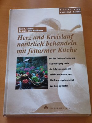 gebrauchtes Buch – Gerd L. Lächler – Herz und Kreislauf natürlich behandeln mit fettarmer Küche