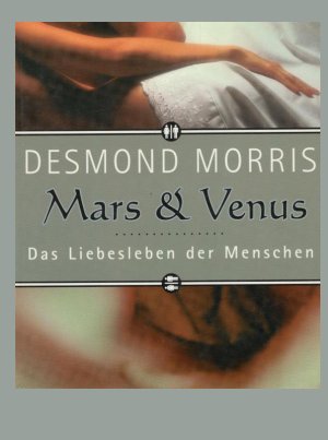 gebrauchtes Buch – Desmond Morris – Mars und Venus Das Liebesleben der Menschen