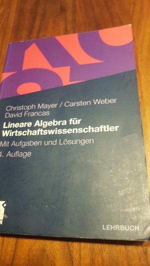 gebrauchtes Buch – Mayer, Christoph; Weber – Lineare Algebra für Wirtschaftswissenschaftler - Mit Aufgaben und Lösungen