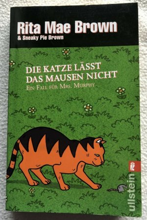 Die Katze lässt das Mausen nicht - Ein Fall für Mrs. Murphy - Brown, Rita Mae; Brown, Sneaky Pie