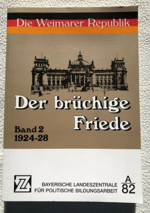 Der brüchige Frieden Weimarer Republik - Band 2 1924 - 28