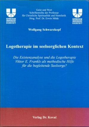 Logotherapie im seelsorgerlichen Kontext - Die Existenzanalyse und die Logotherapie Viktor E. Frankls als methodische Hilfe für die begleitende Seelsorge […]