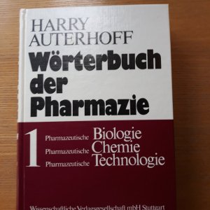 Wörterbuch der Pharmazie / Pharamzeutische Biologie. Pharmazeutische Chemie. Pharmazeutische Technologie