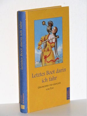 gebrauchtes Buch – Mattejiet, Ulrich; Schulze – Letztes Boot darin ich fahr - Gedichte und Geschichten vom Tod