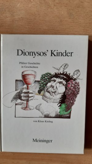 gebrauchtes Buch – Klaus Käding – Dionysos' KinderPfälzer Geschichte in Geschichten