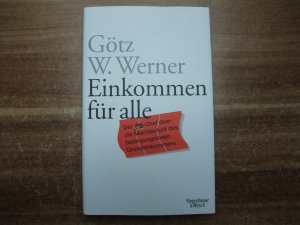 gebrauchtes Buch – Werner, Götz W. – Einkommen für alle - Der dm-Chef über die Machbarkeit des bedingungslosen Grundeinkommens