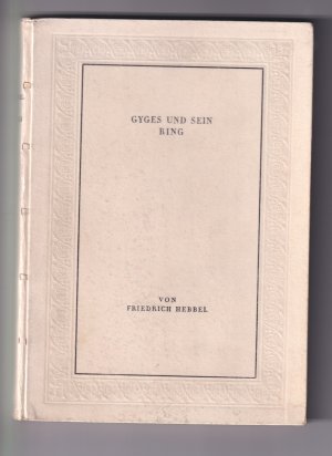 Gyges und sein Ring. [2. Deutscher Musterdruck. Buchgestaltung Karl Köster]. Titelblatt gestempelt: *Geheime Staatspolizei Wien.*