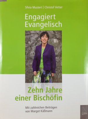 gebrauchtes Buch – Mustert, Silvia;Vetter – Engagiert Evangelisch. Zehn Jahre einer Bischöfin: