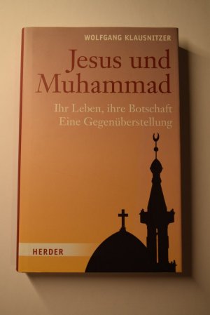 gebrauchtes Buch – Wolfgang Klausnitzer – Jesus und Muhammad