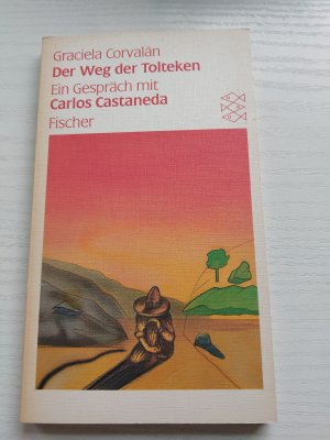 Der Weg der Tolteken - Ein Gespräch mit Carlos Castaneda