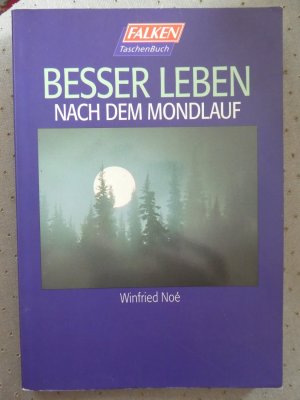 gebrauchtes Buch – Winfried Noé – Besser leben nach dem Mondlauf