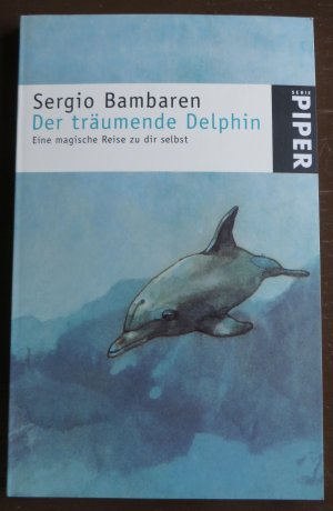 gebrauchtes Buch – Sergio Bambaren – Der träumende Delphin - Eine magische Reise zu dir selbst (ungelesen)