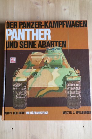 Der Panzerkampfwagen Panther und seine Abarten Band 9 der Reihe "Militärfahrzeuge"