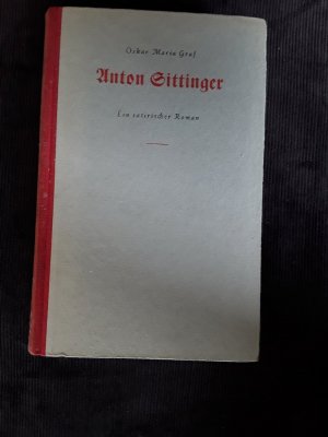 antiquarisches Buch – GRAF, OSKAR MARIA – ANTON SITTINGER. Ein satirischer Roman.