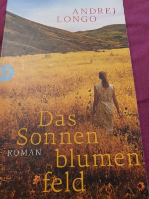 gebrauchtes Buch – Andrej Longo – Das Sonnenblumenfeld