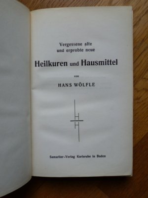 antiquarisches Buch – Hans Wölfle – Vergessene alte und erprobte neue Heilkuren und Hausmittel.